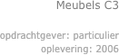 Meubels C3 

opdrachtgever: particulier
oplevering: 2006